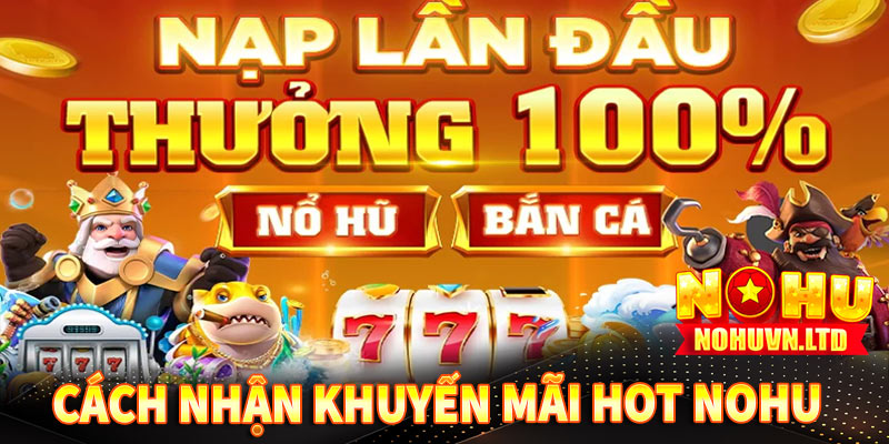 Cách Nhận Thưởng 88K Hiệu Quả Từ Nohu009